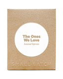 Small Batch - The Ones We Love Seasonal blend - Espresso roast